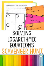 Solving Logarithmic Equations Scavenger Hunt Activity Algebra Resources Equations Algebra Worksheets