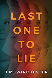 Last One To Lie Kindle Edition By Winchester J M Mystery Thriller Suspense Kindle Ebooks Amazonsmile In 2020 Last One Psychological Thrillers Books To Read