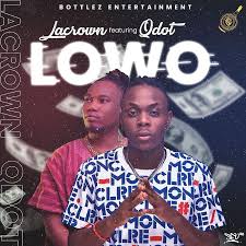 Lacrown Ft Qdot Lowo In 2020 Songs Inspirational Songs Latest Music