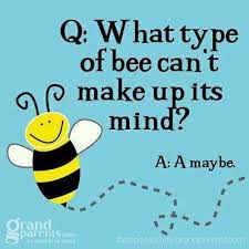 What Type Of Bee Can T Make Up Its Mind A Maybe Funny Jokes For Kids Punny Jokes Cheesy Jokes