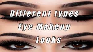 diffe types eye makeup looks ideas