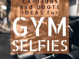 Bright idea fitness, lafayette, louisiana. 100 Gym Selfie Quotes And Caption Ideas Turbofuture