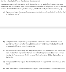 If you're the kind of person who occasionally uses social media and the essential apps like google maps, whatsapp or general browsing of the internet, you could get away with a plan offering. Exercise 4 Family Cell Phone Plan Perfect Chegg Com