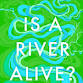 Narrative Nonfiction Book Club - Is A River Alive?