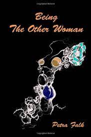 Being The Other Woman: The Complete Handbook For Every Woman In Love With A  Married Man: Falk, Petra: 9781442123366: Amazon.com: Books