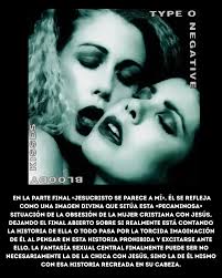 La lírica de Pete Steele fue totalmente negra y hereje, no cabe duda alguna  y dentro de sus musas inspiradoras, más que la muerte misma que nos resuena  en casi todo lo