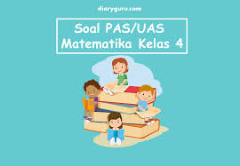 Contoh soal bilangan bulat sd kelas 4 from 3.bp.blogspot.com. Soal Pas Uas Matematika Kelas 4 Semester 2 Diary Guru