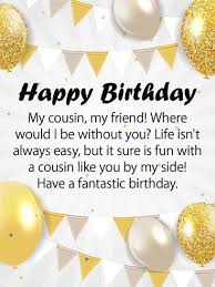Birthday Greetings For My Cousin Boy Happy Birthday Wishes For Cousins Happy Birthday Cousin Best Birthday Quotes Happy Birthday For Her