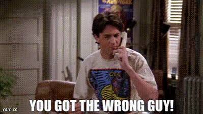 YARN | You got the wrong guy! | Friends (1994) - S01E15 The One With the  Stoned Guy | Video gifs by quotes | a470e7aa | 紗
