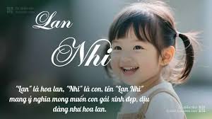 Tên Lan Nhi: Ý nghĩa, Phân tích, Phong thủy và Thần số học