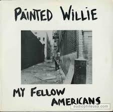 Painted Willie - My Fellow Americans : Rare & Collectible Vinyl Record ::  audiophileusa