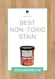 Non Toxic Stain Staining Wood Natural Stain Wood Stain