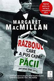 Drumul spre 1914 / margaret. Razboiul Care A Pus Capat Pacii Romanian Edition Margaret Macmillan 9786067191738 Amazon Com Books
