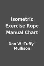 Isometric Exercise Rope Manual Chart By Don W Tuffy