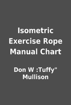 isometric exercise rope manual chart by don w tuffy