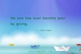 Good Sentence Appreciation No One Has Ever Become Poor By Giving
