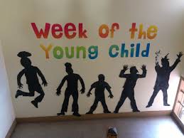 Week Of The Young Child Display Young Kids Activities Preschool Director Preschool Fun