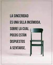 Frases - La sinceridad es una silla incómoda sobre la cual... | Facebook