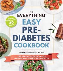 Maybe you would like to learn more about one of these? The Everything Easy Pre Diabetes Cookbook 200 Healthy Recipes To Help Manage And Reverse Pre Diabetes Everything Brookline Booksmith