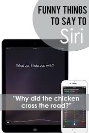 Here's how to customize the digital assistant. Funny Things To Say To Siri