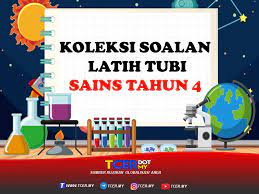 .murid.modul kemahiran proses sains bagi tahun 5 ini merangkumi semua kemahiran proses sains seperti yang tersurat di dalam dokumen standard kurikulum sains tahun 5 iaitu memerhati, mengelas, mengukur menggunakan nombor, membuat. Koleksi Soalan Latih Tubi Sains Tahun 4 Tcer My