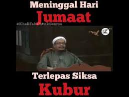 Meninggal dunia pada malam hari jumaat atau siangnya adalah penanda 'husnul khatimah', iaitu dibebaskan dari fitnah. Kelebihan Meninggal Dunia Hari Jumaat Dato Ustaz Kazim Elias Youtube