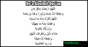 Diriwayatkan secara shahih oleh sahabat anas bin malik ra, sebagai berikut: Allahummarhamna Bil Quran Do A Khotmil Qur An Lengkap