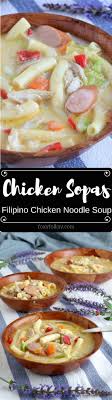 Easy Sopas Recipe Filipino Chicken Noodle Soup Recipe Recipes Food Soup Recipes