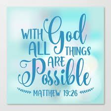 For with god all things are possible. God All Things Possible Bible Quote Canvas Print By Biblelicious Society6