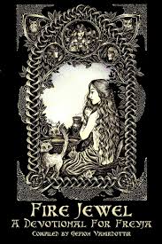 Freyja, like all asgardian gods, is near immortal and resistant to disease and illness. Fire Jewel A Devotional For Freyja Vanirdottir Gefion 9781938197093 Amazon Com Books