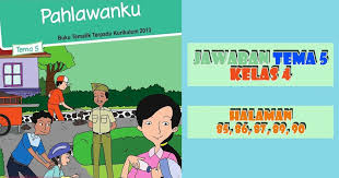 Kunci Jawaban Buku Siswa Tema 5 Kelas 5 Halaman 85 86 87 89 90 Buku Kurikulum Lirik Lagu