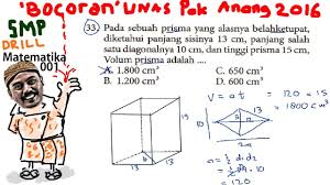 Tentukan volume prisma belah ketupat tersebut jika tinggi prisma 30 cm? Volum Prisma Belah Ketupat Bocoran Un Matematika Smp 2016 Pak Anang T1 Drill 001 No 33 Youtube
