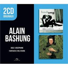 Joséphine osez, osez joséphine plus rien ne s'oppose à la nuit rien ne justifie usez vos souliers usez l'usurier soyez ma muse et que ne durent que les moments doux durent que les moments doux et que ne durent que les moments osez joséphine ‍. Alain Bashung Osez Josephine Fantaisie Militaire Cd 2020