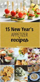 15 New Year S Appetizer Recipes Appetizer Recipes New Years Appetizers New Year S Eve Appetizers