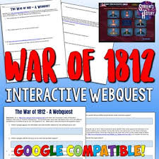 War Of 1812 Webquest War Of 1812 Engaging Lessons Webquest