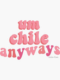 The perfect chile anyways so animated gif for your conversation. Um Chile Anyways Sticker By Jordan Rose In 2021 Cute Iphone Wallpaper Tumblr Funny Phone Wallpaper Sassy Wallpaper