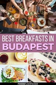 Where To Go For Breakfast And Brunch In Budapest 7 Must Try Budapest Breakfast Spots Breakfast Spot Best Breakfast Brunch Restaurants