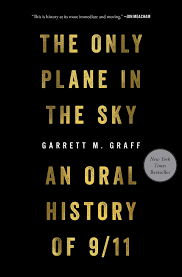 Un casting réussi et des idées originales malgré un concept qui s'essouffle. Amazon Fr The Only Plane In The Sky An Oral History Of 9 11 Graff Garrett M Livres