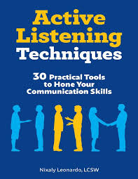 Check spelling or type a new query. Active Listening Techniques 30 Practical Tools To Hone Your Communication Skills 9781647390648 9781647390655 Dokumen Pub