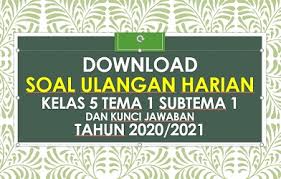 Materi soal diambil dari subtema manusia dan lingkungan yang merupakan bagian dari tema 1 kelas 5, gerak hewan dan manusia. Download Soal Ulangan Harian Kelas 5 Tema 1 Subtema 1 Dan Kunci Jawaban Beritapppk Com