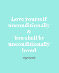 Unconditional Self Love Is The Best Love Movement Quotes Love You Unconditionally Self Love