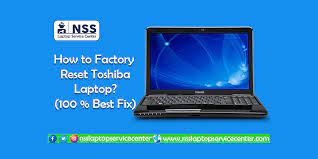 Want To Know How To Factory Reset Toshiba Laptop Windows?