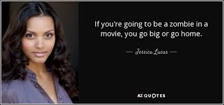 Nuefliks movies, fliz movies, hotshot, cinema dosti ,gupchup, cliff movies, jollu, chikooflix. Jessica Lucas Quote If You Re Going To Be A Zombie In A Movie