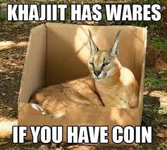 Stole Nothing Khajiit Khajiit Has Wares Funny Games Video Game Memes Kitty Games