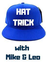 Hat Trick Podcast With Mike And Leo Home Facebook