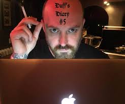 Duff's Diary #5 "Here we go!"