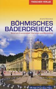 Die besten sehenswürdigkeiten in marianske lazne (marienbad), tschechische republik. Reisefuhrer Bohmisches Baderdreieck Rund Um Franzensbad Karlsbad Und Marienbad Trescher Reisefuhrer Amazon De Andre Micklitza Bucher