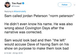Extremely ugly allegations are hurled by majority report host sam seder in relation to the recent surge in david pakman show. Here Tim Pool Scrapes Together Whatever Excuses He Can Muster For Dave Rubin Not Bringing Sam Seder On His Show Oh No He Got Jordan Peterson S Name Wrong And Isn T An Apologist
