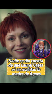 Nadie se dio cuenta de que Laurel Gates es en realidad la madre de  Agnes.#wednesday#Agnes#LaurelGates#fyp#foryou