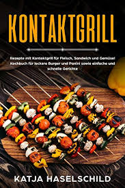 Eines der beliebtesten rindfleisch gerichte stellt das rindergulasch dar. Kontaktgrill Rezepte Mit Kontaktgrill Fur Fleisch Sandwich Und Gemuse Kochbuch Fur Leckere Burger Und Panini Sowie Einfache Und Schnelle Gerichte Ebook Haselschild Katja Amazon De Kindle Shop